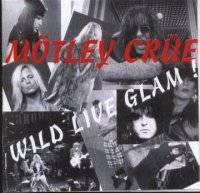 Mötley Crüe : Wild Live Glam !